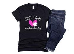 JUST A GIRL WHO LOVES HER DOG  Printed T-shirt Assorted Colors and Sizes (Color: Black w White Vinyl, Size: XS)